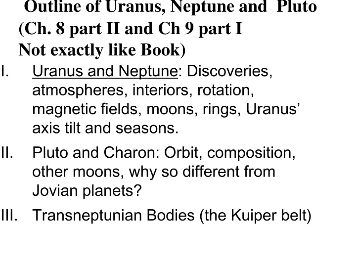 outline of uranus neptune and pluto ch 8 part ii and ch 9 part i not exactly like book