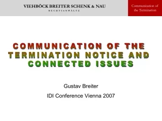 COMMUNICATION OF THE  TERMINATION NOTICE AND  CONNECTED ISSUES