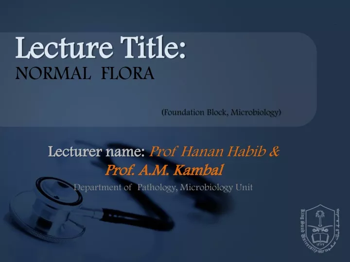 lecturer name prof hanan habib prof a m kambal department of pathology microbiology unit