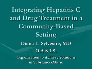 Integrating Hepatitis C and Drug Treatment in a  Community-Based Setting