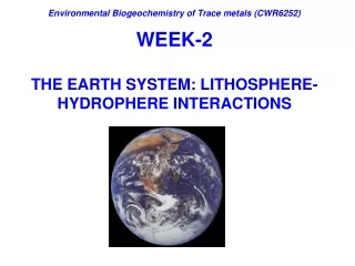 WEEK-2 THE EARTH SYSTEM: LITHOSPHERE-HYDROPHERE INTERACTIONS