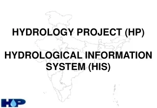 HYDROLOGY PROJECT (HP)  HYDROLOGICAL INFORMATION SYSTEM (HIS)