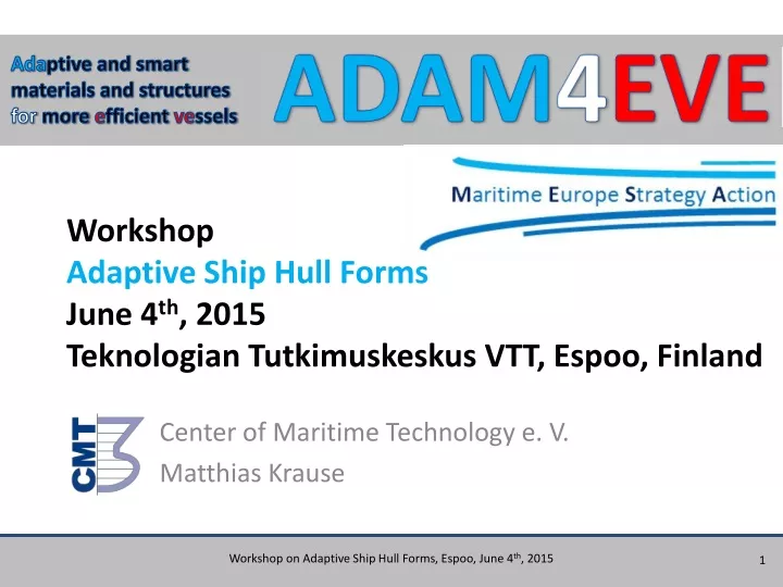workshop adaptive ship hull forms june 4 th 2015 teknologian tutkimuskeskus vtt espoo finland