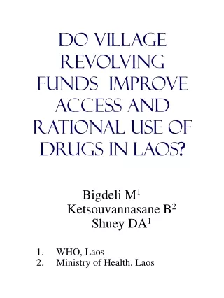 Do Village Revolving  Funds  Improve Access and Rational Use of Drugs in Laos ?