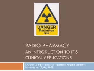 Radio Pharmacy An introduction to it’s clinical applications