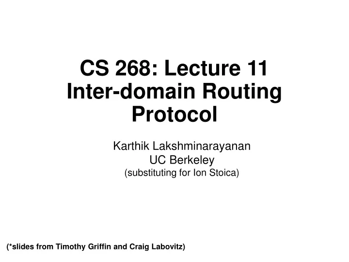 cs 268 lecture 11 inter domain routing protocol