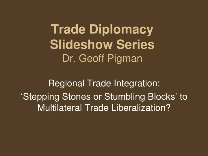 trade diplomacy slideshow series dr geoff pigman
