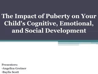 The Impact of Puberty on Your Child's Cognitive, Emotional, and Social Development