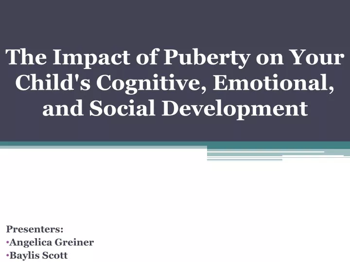 the impact of puberty on your child s cognitive emotional and social development