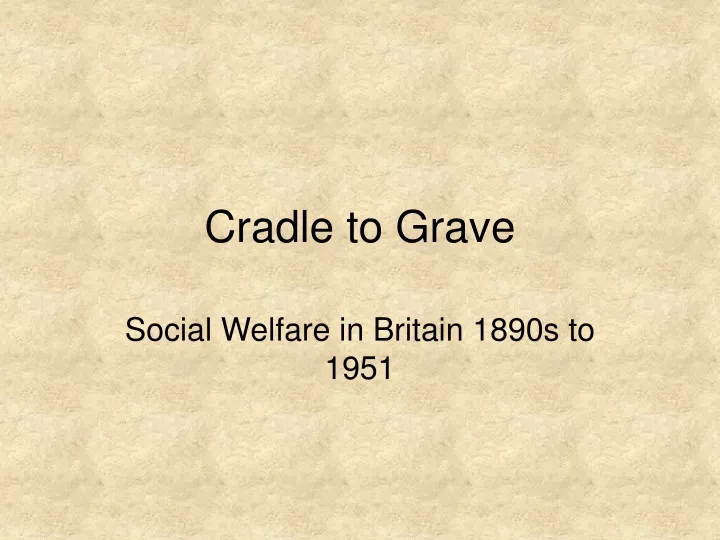 cradle to grave