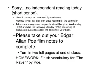 Sorry…no independent reading today (short period). Need to have your book read by next week.