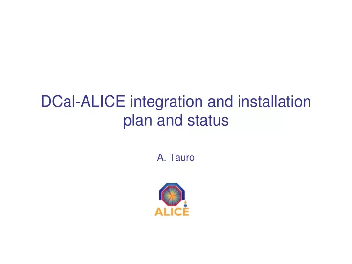 dcal alice integration and installation plan and status