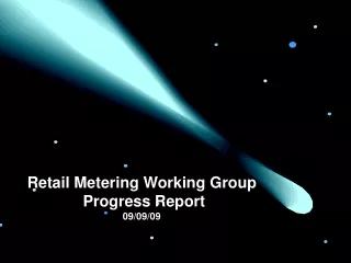 Retail Metering Working Group  Progress Report 09/09/09