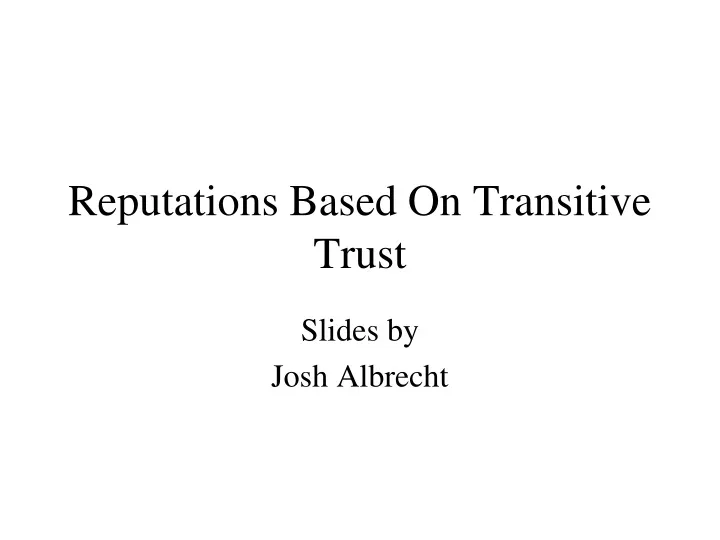 reputations based on transitive trust