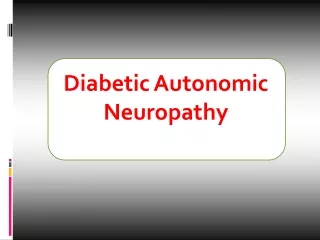 Diabetic Autonomic Neuropathy (DAN)