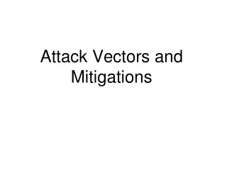 Attack Vectors and Mitigations