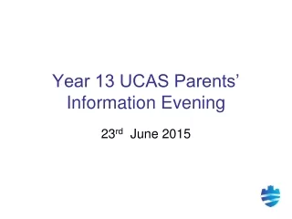 Year 13 UCAS Parents’ Information Evening