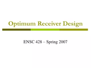 Optimum Receiver Design