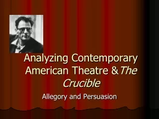 Analyzing Contemporary American Theatre &amp; The Crucible