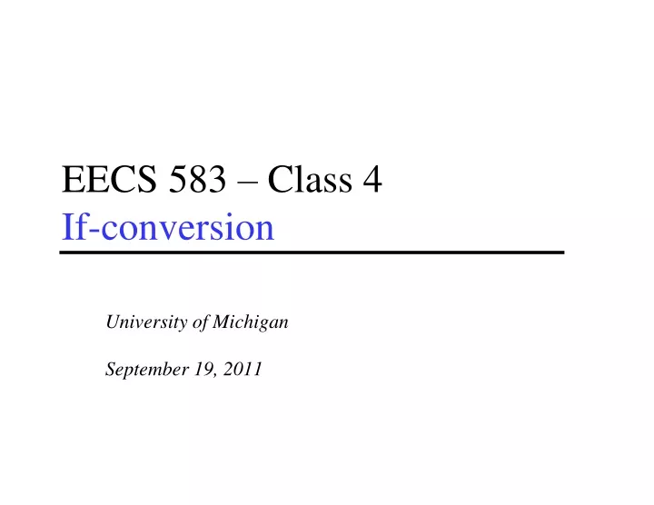 eecs 583 class 4 if conversion