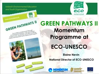 GREEN PATHWAYS II  Momentum Programme at  ECO-UNESCO