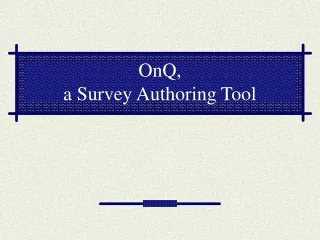 OnQ, a Survey Authoring Tool