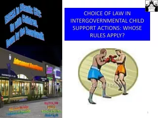 CHOICE OF LAW IN INTERGOVERNMENTAL CHILD SUPPORT ACTIONS: WHOSE RULES APPLY?