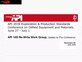 API 2016 Exploration &amp; Production Standards  Conference on Oilfield Equipment and Materials,