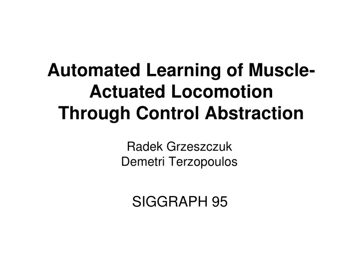 automated learning of muscle actuated locomotion through control abstraction