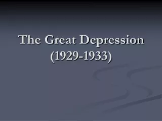 The Great Depression  (1929-1933)