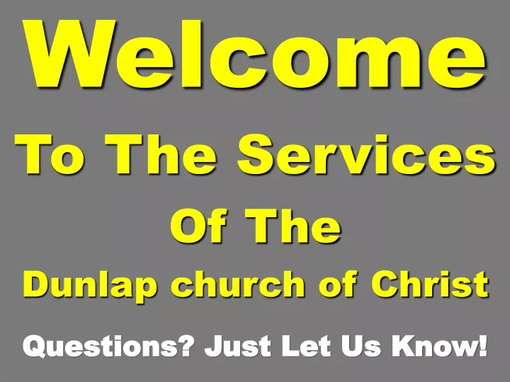 welcome to the services of the dunlap church