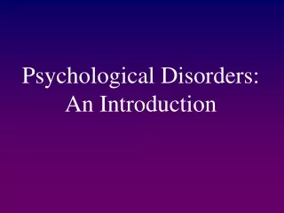 Psychological Disorders: An Introduction