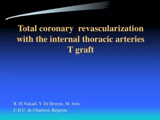 Total coronary  revascularization with the internal thoracic arteries T graft