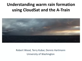 Understanding warm rain formation using  CloudSat  and the A-Train