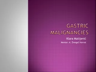 GASTRIC MALIGNANCIES