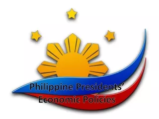 Philippine Presidents’ Economic Policies