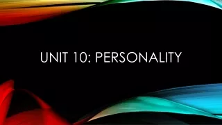 Unit 10: Personality