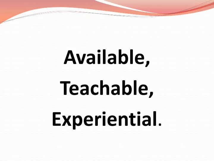available teachable experiential