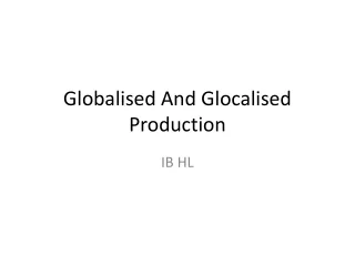 Globalised And Glocalised Production