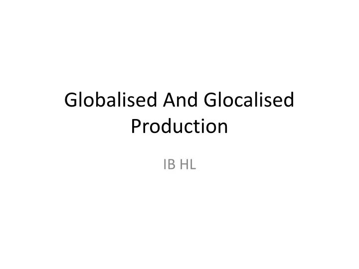 globalised and glocalised production