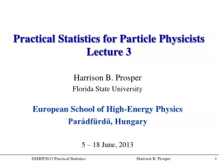 Practical Statistics for Particle Physicists Lecture 3