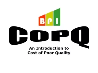 An Introduction to  Cost of Poor Quality