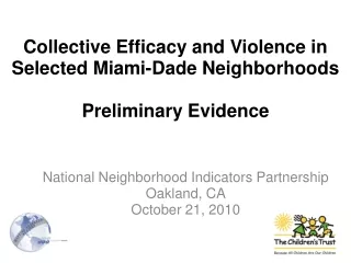 Collective Efficacy and Violence in Selected Miami-Dade Neighborhoods Preliminary Evidence
