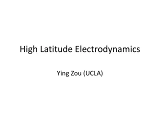 High Latitude Electrodynamics