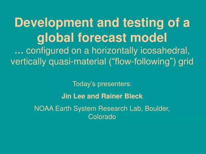 development and testing of a global forecast