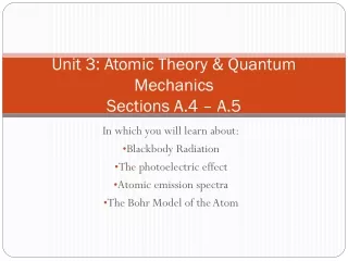 Unit 3: Atomic Theory &amp; Quantum Mechanics Sections A.4 – A.5