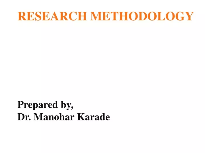research methodology prepared by dr manohar karade