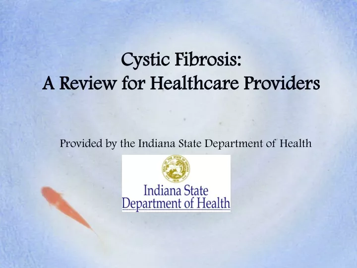 cystic fibrosis a review for healthcare providers