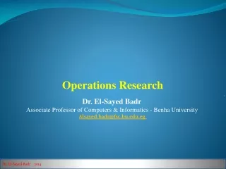 Operations Research 1  Dr. El-Sayed Badr