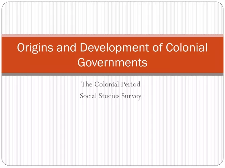 origins and development of colonial governments
